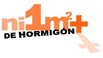 Ni un metro m&aacute;s de hormig&oacute;n